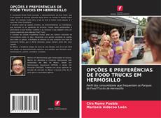 Capa do livro de OPÇÕES E PREFERÊNCIAS DE FOOD TRUCKS EM HERMOSILLO 
