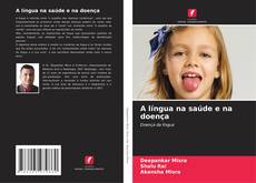 Couverture de A língua na saúde e na doença