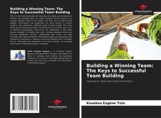 Portada del libro de Building a Winning Team: The Keys to Successful Team Building