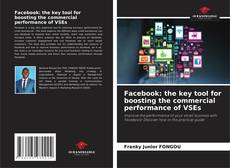 Bookcover of Facebook: the key tool for boosting the commercial performance of VSEs
