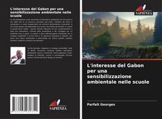 L'interesse del Gabon per una sensibilizzazione ambientale nelle scuole的封面