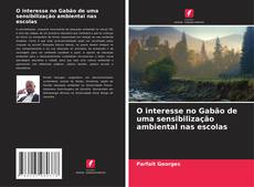 O interesse no Gabão de uma sensibilização ambiental nas escolas kitap kapağı