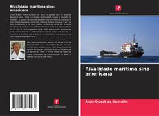 Capa do livro de Rivalidade marítima sino-americana 