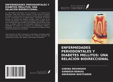 ENFERMEDADES PERIODONTALES Y DIABETES MELLITUS: UNA RELACIÓN BIDIRECCIONAL kitap kapağı