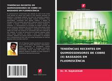 TENDÊNCIAS RECENTES EM QUIMIOSSENSORES DE COBRE (II) BASEADOS EM FLUORESCÊNCIA的封面
