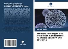Krebserkrankungen des weiblichen Genitaltrakts: Nachweis von HPV und p16ink4a的封面