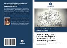 Обложка Vermittlung und Qualifizierung von Arbeitskräften im Bekleidungssektor