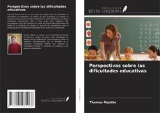Copertina di Perspectivas sobre las dificultades educativas