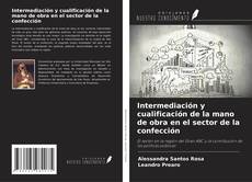 Couverture de Intermediación y cualificación de la mano de obra en el sector de la confección