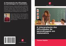 Buchcover von A interpretação das dificuldades de aprendizagem em matemática