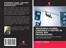 Borítókép a  SEGURANÇA GLOBAL, LIDERANÇA E GESTÃO DE CRISES NAS ORGANIZAÇÕES - hoz