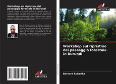 Workshop sul ripristino del paesaggio forestale in Burundi的封面