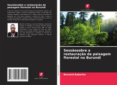 Borítókép a  Sessãosobre a restauração da paisagem florestal no Burundi - hoz