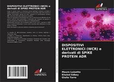 Buchcover von DISPOSITIVI ELETTRONICI (WCR) e derivati di SPIKE PROTEIN ADR