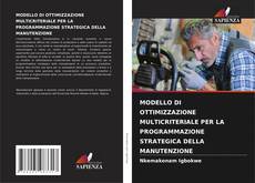 Couverture de MODELLO DI OTTIMIZZAZIONE MULTICRITERIALE PER LA PROGRAMMAZIONE STRATEGICA DELLA MANUTENZIONE
