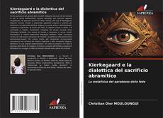 Couverture de Kierkegaard e la dialettica del sacrificio abramitico