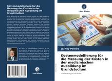 Capa do livro de Kostenmodellierung für die Messung der Kosten in der medizinischen Ausbildung im Grundstudium 