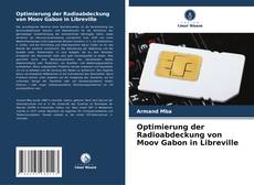 Optimierung der Radioabdeckung von Moov Gabon in Libreville的封面