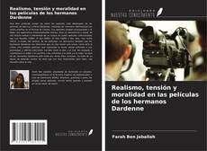 Buchcover von Realismo, tensión y moralidad en las películas de los hermanos Dardenne