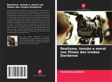 Buchcover von Realismo, tensão e moral nos filmes dos irmãos Dardenne