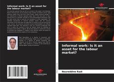Capa do livro de Informal work: Is it an asset for the labour market? 