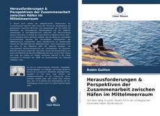 Capa do livro de Herausforderungen & Perspektiven der Zusammenarbeit zwischen Häfen im Mittelmeerraum 