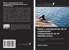 Copertina di Retos y perspectivas de la cooperación interportuaria en el Mediterráneo