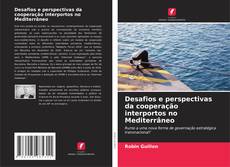 Buchcover von Desafios e perspectivas da cooperação interportos no Mediterrâneo
