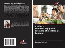 L'effetto dell'imballaggio sul consumo alimentare dei bambini的封面