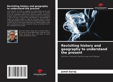 Capa do livro de Revisiting history and geography to understand the present 