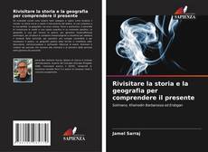 Rivisitare la storia e la geografia per comprendere il presente的封面