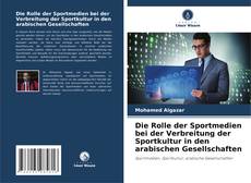 Capa do livro de Die Rolle der Sportmedien bei der Verbreitung der Sportkultur in den arabischen Gesellschaften 