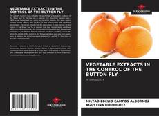 Capa do livro de VEGETABLE EXTRACTS IN THE CONTROL OF THE BUTTON FLY 