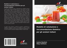 Portada del libro de Modello di valutazione e raccomandazione dietetica per gli anziani indiani
