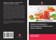 Capa do livro de Modelo de Avaliação e Recomendação Dietética para Idosos Indianos 