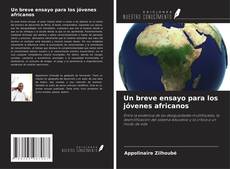 Borítókép a  Un breve ensayo para los jóvenes africanos - hoz