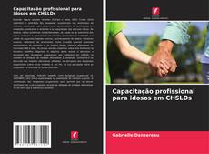 Couverture de Capacitação profissional para idosos em CHSLDs