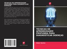 Buchcover von TÉCNICAS DE APRENDIZAGEM PROFUNDA PARA DIAGNOSTICAR DOENÇAS