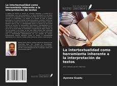 Couverture de La intertextualidad como herramienta inherente a la interpretación de textos