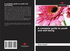A complete guide to youth and well-being kitap kapağı