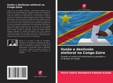 Buchcover von Ilusão e desilusão eleitoral no Congo-Zaire