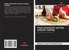 Capa do livro de Food selectivity and the analytic setting 