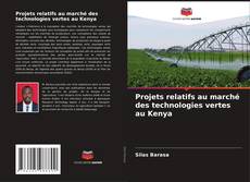 Обложка Projets relatifs au marché des technologies vertes au Kenya