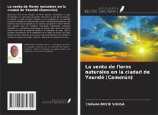 Buchcover von La venta de flores naturales en la ciudad de Yaundé (Camerún)