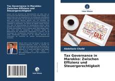 Tax Governance in Marokko: Zwischen Effizienz und Steuergerechtigkeit kitap kapağı