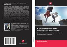 Couverture de A legalidade interna do investimento estrangeiro