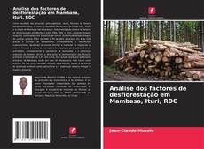 Buchcover von Análise dos factores de desflorestação em Mambasa, Ituri, RDC