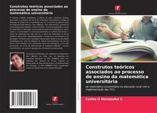 Construtos teóricos associados ao processo de ensino da matemática universitária的封面