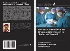 Portada del libro de Profilaxis antibiótica en cirugía pediátrica en la ciudad de Yaundé