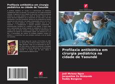 Capa do livro de Profilaxia antibiótica em cirurgia pediátrica na cidade de Yaoundé 
